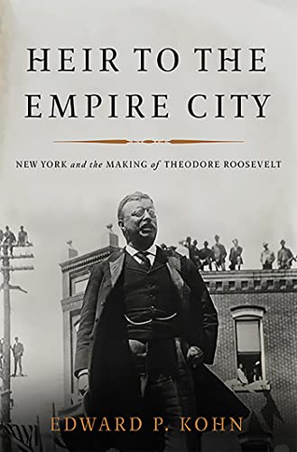 cover image Heir to the Empire City: New York and the Making of Theodore Roosevelt