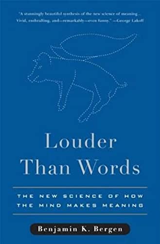 cover image Louder Than Words: 
The New Science of How 
the Mind Makes Meaning 
