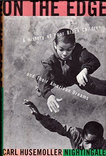cover image On the Edge: A History of Poor Black Children and Their American Dreams