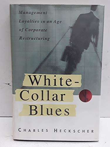 cover image White-Collar Blues: Management Loyalties in an Age of Corporate Restructuring