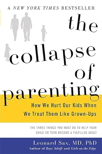 cover image The Collapse of Parenting: How We Hurt Our Kids When We Treat Them like Grown-Ups
