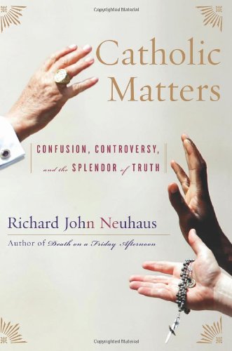 cover image Catholic Matters: Confusion, Controversy, and the Splendor of Truth