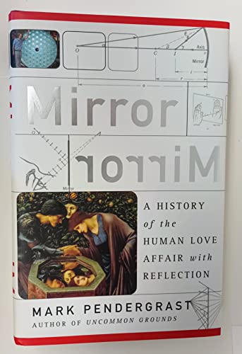 cover image MIRROR, MIRROR: A History of the Human Love Affair with Reflection