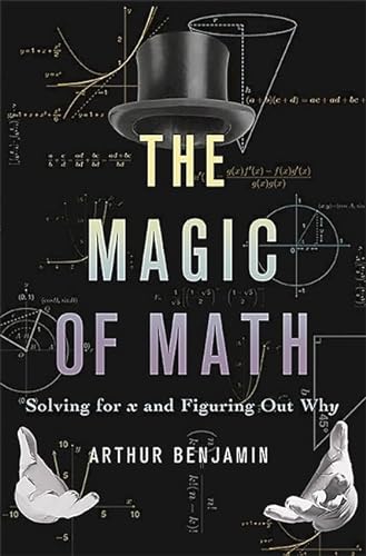 cover image The Magic of Math: Solving for X and Figuring Out Why