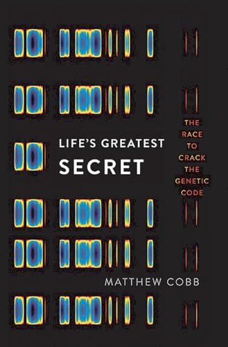 cover image Life's Greatest Secret: The Race to Crack the Genetic Code