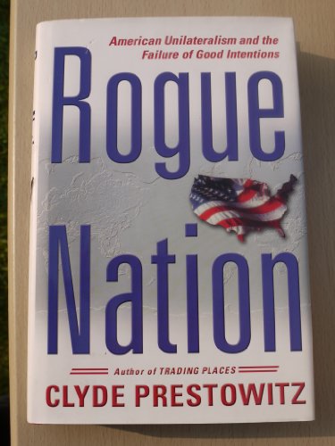 cover image Rogue Nation: American Unilateralism and the Failure of Good Intentions
