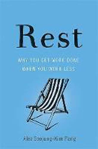 cover image Rest: Why You Get More Done When You Work Less