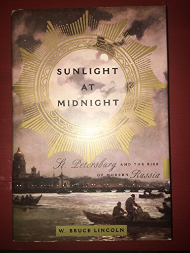 cover image SUNLIGHT AT MIDNIGHT: St. Petersburg and the Rise of Modern Russia