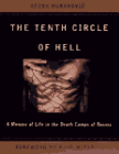 cover image The Tenth Circle of Hell: A Memoir of Life in the Death Camps of Bosnia