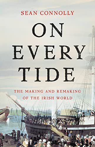 cover image On Every Tide: The Making and Remaking of the Irish World