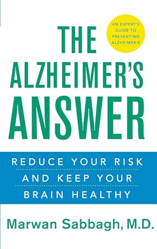 cover image The Alzheimer's Answer: Reduce Your Risk and Keep Your Brain Healthy