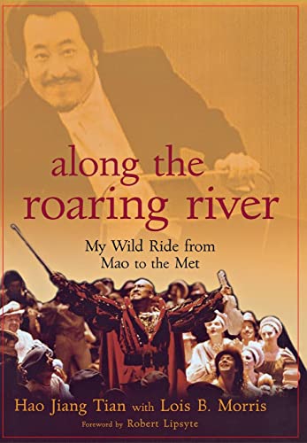 cover image Along the Roaring River: My Wild Ride from Mao to the Met