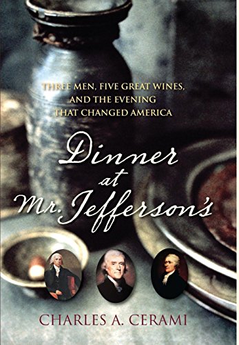 cover image Dinner at Mr. Jefferson’s: Three Men, Five Great Wines, and the Evening That Changed America