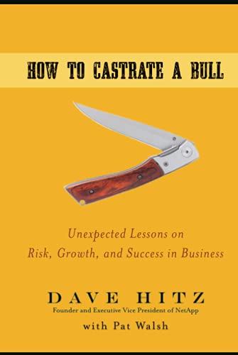cover image How to Castrate a Bull: Unexpected Lessons on Risk, Growth, and Success in Business