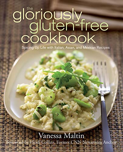 cover image The Gloriously Gluten-Free Cookbook: Spicing up Life with Italian, Asian and Mexican Recipes