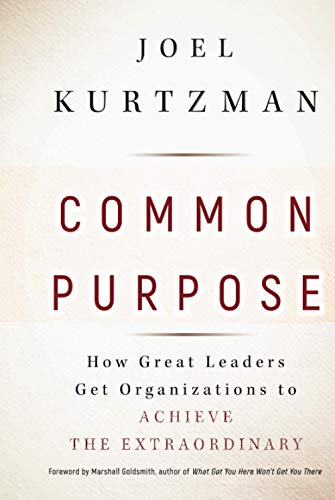 cover image Common Purpose: How Great Leaders Get Organizations to Achieve the Extraordinary