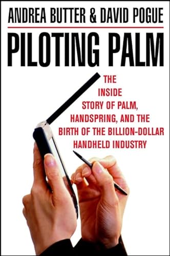 cover image PILOTING PALM: The Inside Story of Palm, Handspring, and the Birth of the Billion-Dollar Hand-Held Industry
