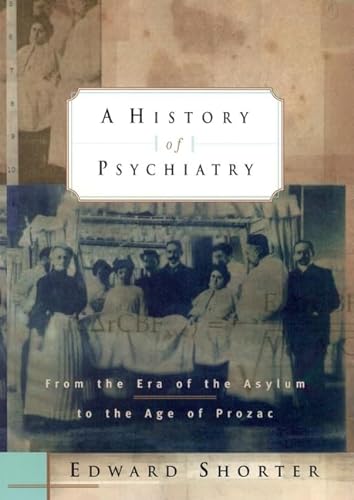 cover image A History of Psychiatry: From the Era of the Asylum to the Age of Prozac