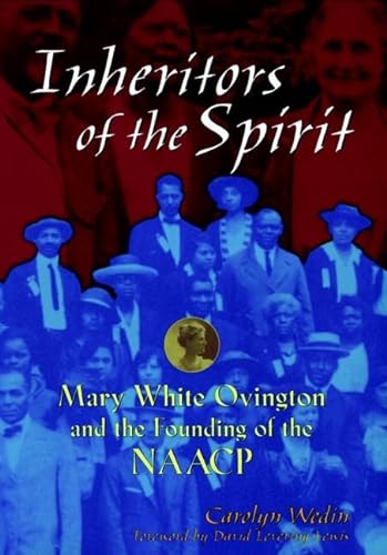 cover image Inheritors of the Spirit: Mary White Ovington and the Founding of Thenaacp