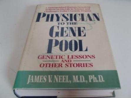 cover image Physician to the Gene Pool: Genetic Lessons and Other Stories