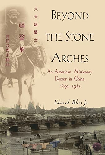 cover image Beyond the Stone Arches: An American Missionary Doctor in China, 1892-1932