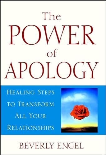 cover image THE POWER OF APOLOGY: Healing Steps to Transform All Your Relationships 