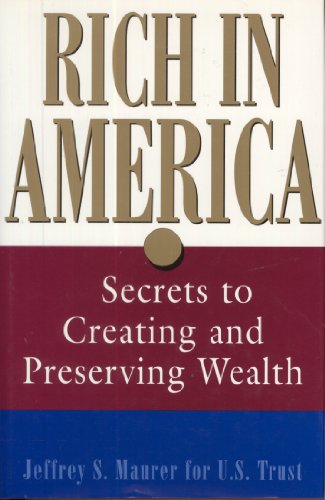 cover image Rich in America: Secrets to Creating and Preserving Wealth