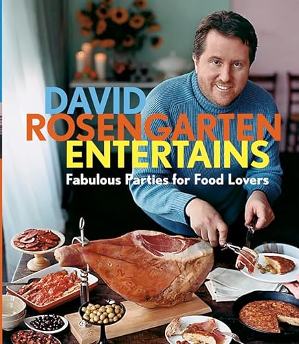 cover image DAVID ROSENGARTEN ENTERTAINS: Fabulous Parties for Food Lovers