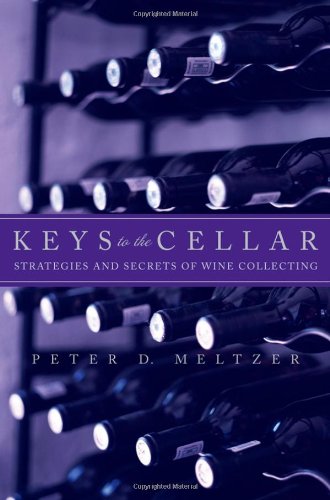cover image Keys to the Cellar: Strategies and Secrets of Wine Collecting