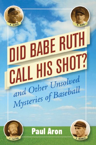 cover image DID BABE RUTH CALL HIS SHOT? And Other Unsolved Baseball Mysteries