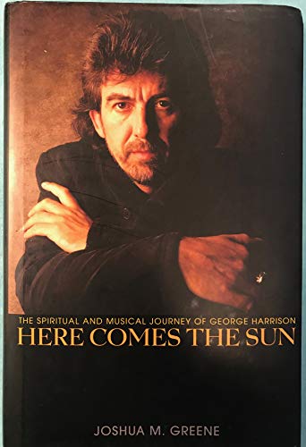 cover image Here Comes the Sun: The Spiritual and Musical Journey of George Harrison