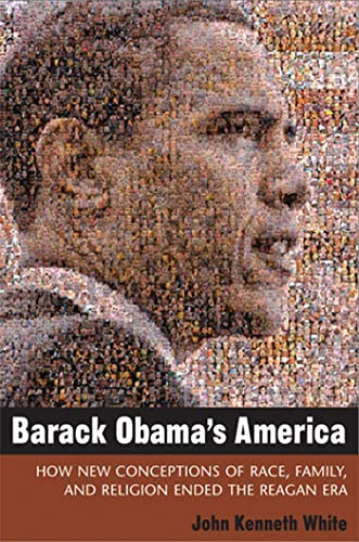 cover image Barack Obama's America: How New Conceptions of Race, Family, and Religion Ended the Reagan Era