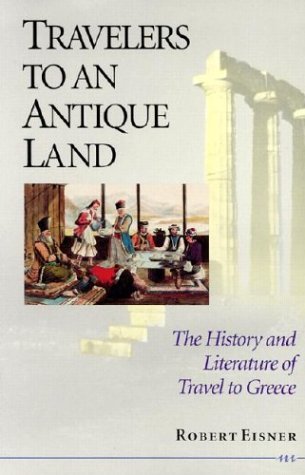 cover image Travelers to an Antique Land: The History and Literature of Travel to Greece