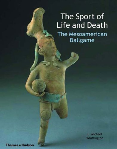 cover image The Sport of Life and Death: The Mesoamerican Ballgame