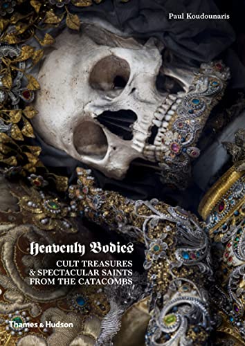 cover image Heavenly Bodies: Cult Treasures & Spectacular Saints from the Catacombs