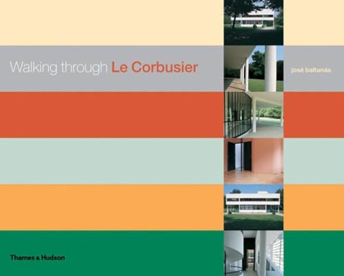 cover image Walking Through Le Corbusier: A Tour of His Masterworks
