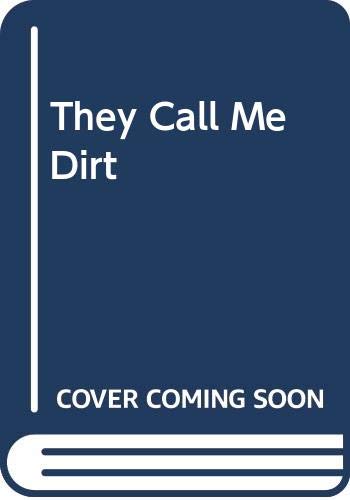 cover image They Call Me Dirt
