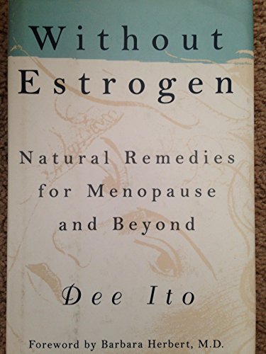 cover image Without Estrogen: Natural Remedies for Menopause and Beyond