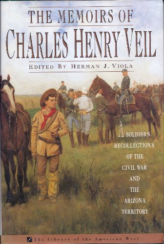 cover image The Memoirs of Charles Henry Veil: A Soldier's Recollections of the Civil War and the Arizona Territory