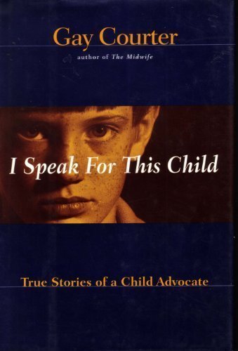 cover image I Speak for This Child: True Stories of a Child Advocate