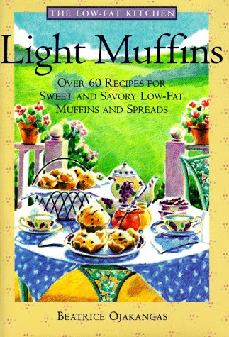 cover image Light Muffins: Over 60 Recipes for Sweet and Savory Low-Fat Muffins and Spreads
