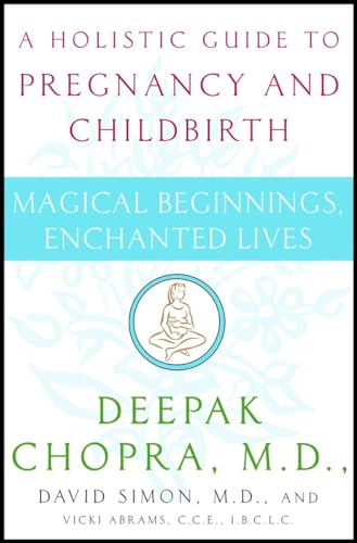 cover image MAGICAL BEGINNINGS, ENCHANTED LIVES: A Guide to Pregnancy and Childbirth Through Meditation, Ayurveda and Yoga Techniques