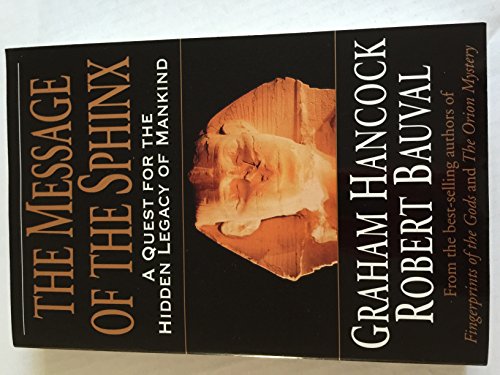 cover image The Message of the Sphinx: A Quest for the Hidden Legacy of Mankind