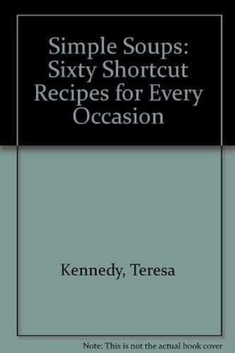 cover image Simple Soups: Sixty Shortcut Recipes for Every Occasion