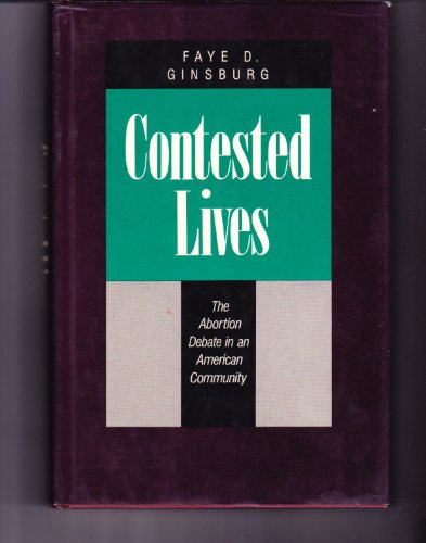 cover image Contested Lives: The Abortion Debate in an American Community