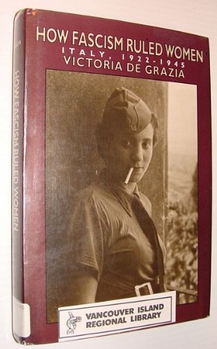cover image How Fascism Ruled Women: Italy, 1922-1945