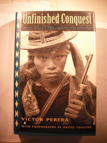 cover image Unfinished Conquest: The Guatemalan Tragedy
