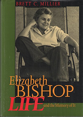 cover image Elizabeth Bishop: Life and the Memory of It