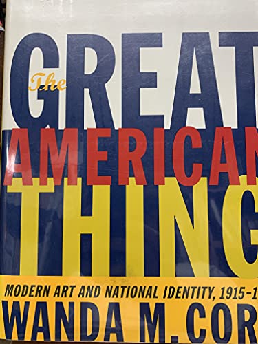 cover image The Great American Thing: Modern Art and National Identity, 1915-1935