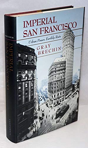 cover image Imperial San Francisco: Urban Power, Earthly Ruin